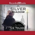 Cover: The Silver Shadow - Recorded Books, Inc.