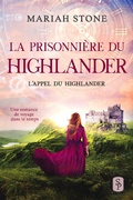 Cover: La Prisonni&egrave;re du highlander (L'Appel du highlander, #1) - Stone Publishing