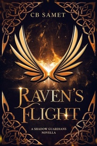Enlarge image Cover: Raven's Flight (The Shadow Guardians, #0.5) - CB Samet