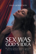 Cover: Sex Was God's Idea - Christian Faith Publishing, Inc.