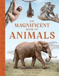 Enlarge image Cover: The Magnificent Book of Animals - Weldon Owen, Incorporated