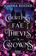 Cover: Courting Fae Thieves and Crowns - Reed It & Weep