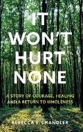 Cover: It Won't Hurt None - Rebecca E Chandler