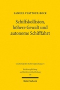 Abbildung von: Schiffskollision, höhere Gewalt und autonome Schifffahrt - Mohr Siebeck