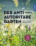 Cover: Der antiautorit&auml;re Garten - Kosmos