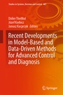 Cover: Recent Developments in Model-Based and Data-Driven Methods for Advanced Control and Diagnosis - Springer