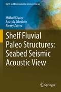 Cover: Shelf Fluvial Paleo Structures: Seabed Seismic Acoustic View - Springer
