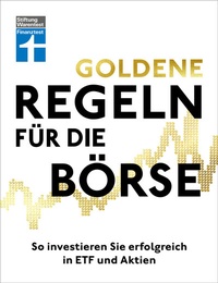Abbildung von: Goldene Regeln für die Börse - Finanzen verstehen, Risiko minimieren, Erfolge erzielen - Börse für Einsteiger - Stiftung Warentest