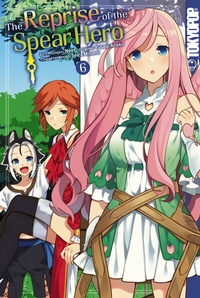 Abbildung von: The Reprise of the Spear Hero, Band 06 - TOKYOPOP GmbH
