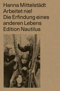 Cover: Arbeitet nie! - Edition Nautilus
