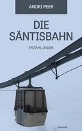 Cover: Die S&auml;ntisbahn - novum Verlag