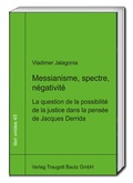 Cover: Messianisme, spectre, n&eacute;gativit&eacute; - Traugott Bautz