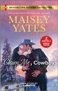 Cover: Claim Me, Cowboy & A Very Intimate Takeover - Harlequin Bestselling Author Collection