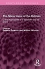 Cover: The Many Lives of the Batman - Routledge
