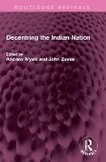 Cover: Decentring the Indian Nation - Routledge