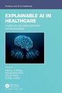 Cover: Explainable AI in Healthcare - Chapman & Hall/CRC