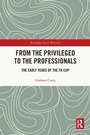 Cover: From the Privileged to the Professionals - Routledge