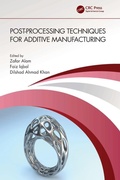 Cover: Post-processing Techniques for Additive Manufacturing - CRC Press