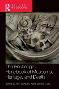 Abbildung von: The Routledge Handbook of Museums, Heritage, and Death - Routledge