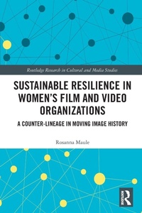 Abbildung von: Sustainable Resilience in Women's Film and Video Organizations - Routledge