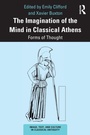 Cover: The Imagination of the Mind in Classical Athens - Routledge