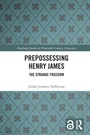 Cover: Prepossessing Henry James - Routledge