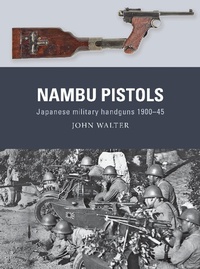 Abbildung von: Nambu Pistols - Osprey Publishing