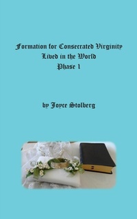 Abbildung von: Formation for Consecrated Virginity Lived in the World - Tara J. Stone