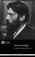 Cover: Delphi Collected Works of Robert Bridges (Illustrated) - Delphi Publishing Ltd