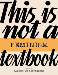 Enlarge image Cover: This Is Not a Feminism Textbook - Goldsmith's Press