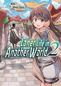 Cover: Loner Life in Another World 2 (Loner Life in Another World (manga), #2) - Kaiten Books LLC