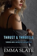Cover: Thrust & Throttle (Tarnished Angels Motorcycle Club&reg;, #4) - Tabula Rasa Publishing, LLC.