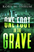 Cover: One Foot in the Grave (A Lou Thorne Thriller, #10) - Kory M. Shrum