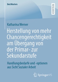 Abbildung von: Herstellung von mehr Chancengerechtigkeit am Übergang von der Primar- zur Sekundarstufe - Springer VS