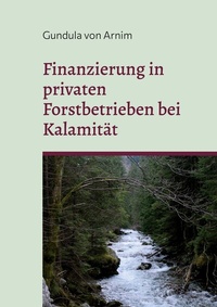 Abbildung von: Finanzierung in privaten Forstbetrieben bei Kalamität - Books on Demand