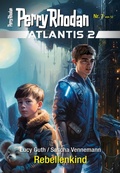 Cover: Atlantis 2 / 7: Rebellenkind - Perry Rhodan digital
