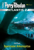 Cover: Atlantis 2 / 2: Sperrzone Arkonspitze - Perry Rhodan digital
