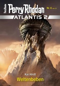 Cover: Atlantis 2 / 6: Weltenbeben - Perry Rhodan digital