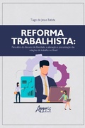Abbildung von: Reforma trabalhista: para além do discurso de liberdade, a alienação e precarização das relações de trabalho no Brasil - Editora Appris