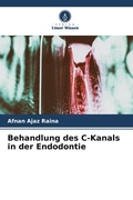 Cover: Behandlung des C-Kanals in der Endodontie - Verlag Unser Wissen