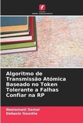 Cover: Algoritmo de Transmissao Atomica Baseado no Token Tolerante a Falhas Confiar na RP - Edicoes Nosso Conhecimento