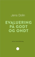Cover: Evaluering p&aring; godt og ondt - Aarhus University Press
