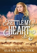 Cover: Settle My Heart - Alena Mentink