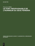 Cover: Le Fort inexpugnable de l'honneur du sexe Femenin - De Gruyter