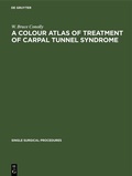 Cover: A Colour Atlas of Treatment of Carpal Tunnel Syndrome - De Gruyter