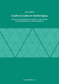 Abbildung von: Cradle to Cradle im Holzfertigbau. - Fraunhofer IRB Verlag