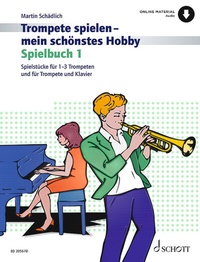Abbildung von: Trompete spielen - mein schönstes Hobby - Schott Music