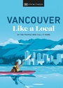 Cover: Vancouver Like a Local - DK