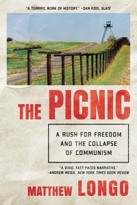 Abbildung von: The Picnic: A Dream of Freedom and the Collapse of the Iron Curtain - W. W. Norton & Company