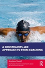 Cover: A Constraints-Led Approach to Swim Coaching - Routledge